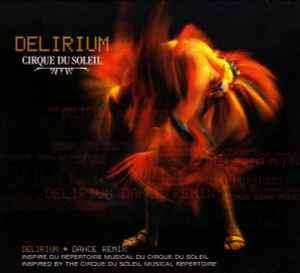 Cirque Du Soleil - Delirium: Dance Remix (CD, Album)