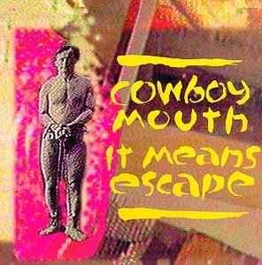 Cowboy Mouth - It Means Escape (CD, Album)