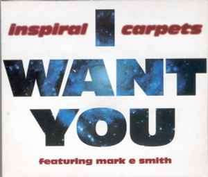 Inspiral Carpets Featuring Mark E. Smith - I Want You (CD, Single, Com)