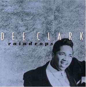 Dee Clark - Raindrops (CD, Comp)