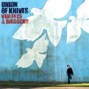 Union Of Knives - Violence & Birdsong (CD, Album)