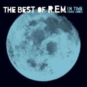 R.E.M. - In Time: The Best Of R.E.M. 1988-2003 (CD, Comp, RE)