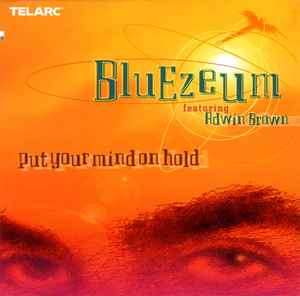 Bluezeum - Put Your Mind On Hold (CD, Album)