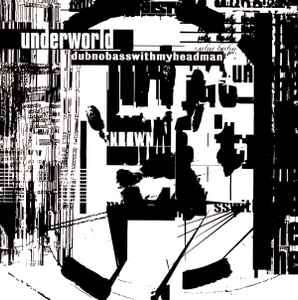 Underworld - Dubnobasswithmyheadman (CD, Album, RE)