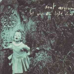 Soul Asylum (2) - Let Your Dim Light Shine (CD, Album)