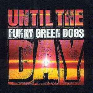Funky Green Dogs - Until The Day (CD, Maxi)