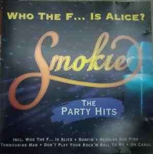 Smokie - Who The F... Is Alice? (The Party Hits) (CD, Comp)