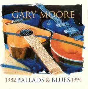 Gary Moore - Ballads & Blues 1982 - 1994  (CD, Comp, RE)