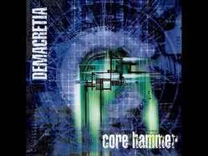 Demacretia - Core Hammer (CD, Album)
