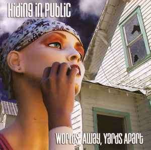 Hiding In Public - Worlds Away, Yards Apart (CD, Album)