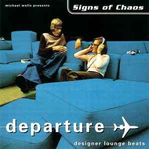 Michael Wells presents Signs Of Chaos - Departure - Designer Lounge Beats (CD, Album)