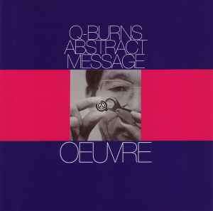 Q-Burns Abstract Message - Oeuvre (CD, Comp)