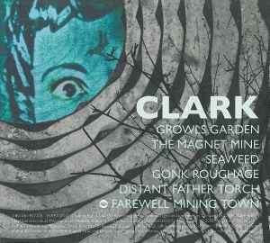 Chris Clark - Growls Garden (CD, EP, Dig)