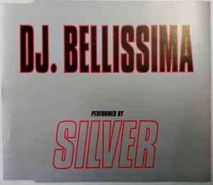 Silver (90) - DJ. Bellissima (CD, Maxi)