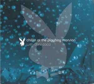 Chris Coco - Chillin At The Playboy Mansion (2xCD, Comp, Mixed, Dig)