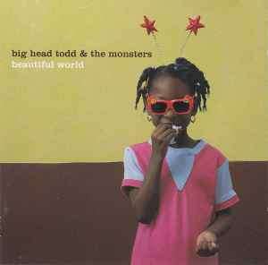 Big Head Todd And The Monsters - Beautiful World (CD, Album)