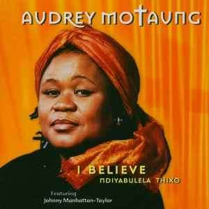 Audrey Motaung - I Believe  (CD, Album)