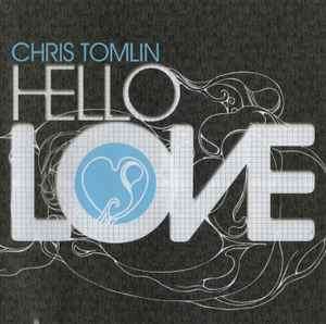 Chris Tomlin - Hello Love (CD, Album)