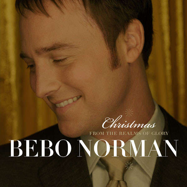 Bebo Norman - Christmas: From The Realms Of Glory (CD, Album)