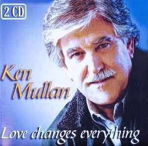 Ken Mullan - Love Changes Everything (CD, Album, Dou)