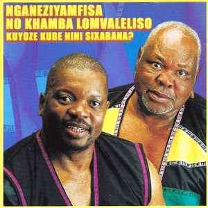 Nganeziyamfisa No Khambalomvaleliso - Kuyoze Kube Nini Sixababa? (CD, Album)