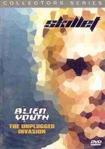 Skillet - Alien Youth  - The Unplugged Invasion (DVD-V)