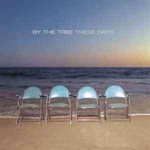 By The Tree - These Days (CD, Album)