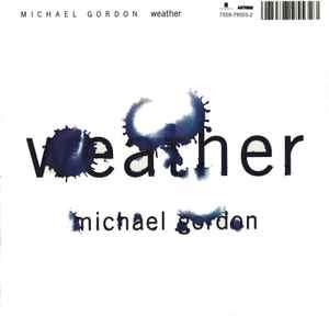 Michael Gordon (2) - Weather (CD, Album)