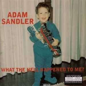 Adam Sandler - What The Hell Happened To Me? (CD, Album)
