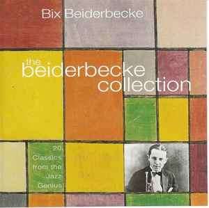 Bix Beiderbecke - The Beiderbecke Collection (CD, Album, Comp)