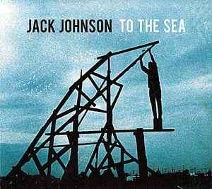 Jack Johnson - To The Sea (CD, Album, RP, Car)