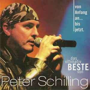 Peter Schilling - Von Anfang An... Bis Jetzt (Das Ultimativ Beste Von Peter Schilling) (CD, Comp)
