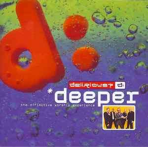 Delirious? - Deeper  - The D:Finitive Worship Experience (2xCD, Comp)