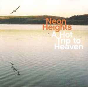 Neon Heights - A Hot Trip To Heaven (CD, Album)