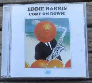 Eddie Harris - Come On Down! (CD, Album, RE, RM)