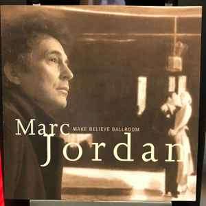 Marc Jordan - Make Believe Ballroom (CD)