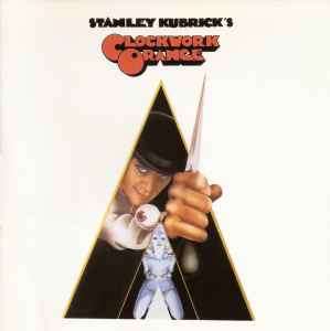 Various - Stanley Kubrick's A Clockwork Orange (Music From The Soundtrack) (CD, Album, RE, Spe)