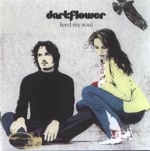 Dark Flower - Feed My Soul (CD, Album)