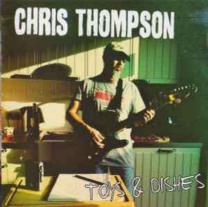 Chris Thompson - Toys & Dishes (CD, Album)