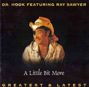 Dr. Hook Featuring Ray Sawyer - A Little Bit More (CD, Comp)