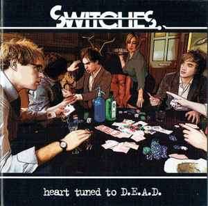 Switches - Heart Tuned To D.E.A.D. (CD, Album, Enh)