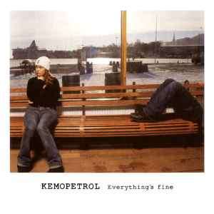 Kemopetrol - Everything's Fine (CD, Album)