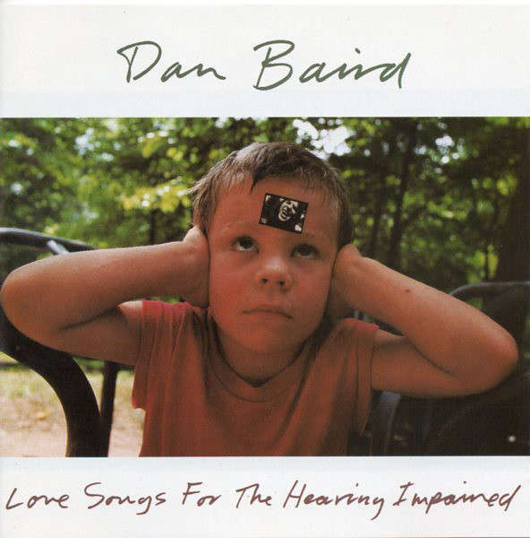 Dan Baird - Love Songs For The Hearing Impaired (CD, Album)