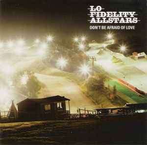 Lo-Fidelity Allstars - Don't Be Afraid Of Love (CD, Album)