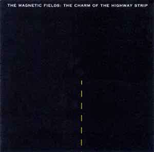 The Magnetic Fields - The Charm Of The Highway Strip (CD, Album, RE)