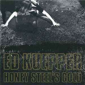 Ed Kuepper - Honey Steel's Gold (CD, Album)