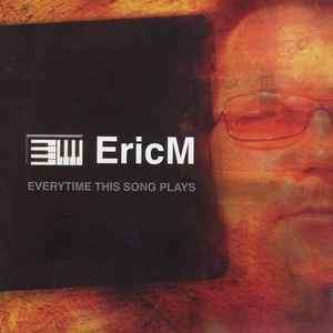 Ericm - Everytime this song plays (SACD, Album)