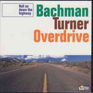 Bachman-Turner Overdrive - Roll On Down The Highway (CD, Comp)