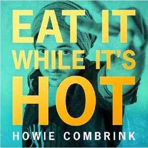 Howie Combrink - Eat It While It's Hot (CD, Album)