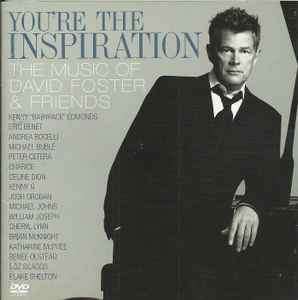 David Foster - You're The Inspiration: The Music Of David Foster & Friends (CD, Album + DVD-V, NTSC)